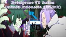 Betelgeuse vs Julius By Ryubi (Re Zero S1 Fandub Indonesia)