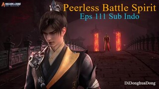 Peerless Battle Spirit Eps 111 (Sub Indo-Anichin)