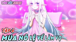 Mua Nô Lệ Về Làm Vợ (Tập 4) | Tóm Tắt Anime | Cam Anime Review