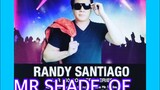 MR SHADE OF THE PHILIPPINES 🇵🇭 RANDY SANTIAGO!! KUNTRIBUSYON ORIGINAL PILIPINO MUSIC!!!