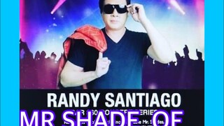 MR SHADE OF THE PHILIPPINES 🇵🇭 RANDY SANTIAGO!! KUNTRIBUSYON ORIGINAL PILIPINO MUSIC!!!