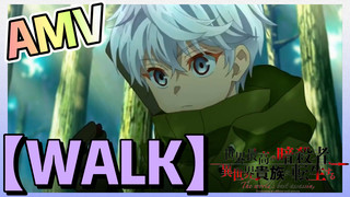 [WALK] AMV