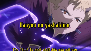 Hanyou no yashahime_Tập 18-2 Ta ghét nhất đứa nào nói vậy