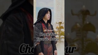 Choose Your Favorite Actors #chinesedrama #yangyang #leowu #xukai #denglun #chengyi #dylanwang