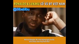 Ronaldo cùng Lukaku sang Thái cổ vũ Đội Tuyển Việt Nam #funny