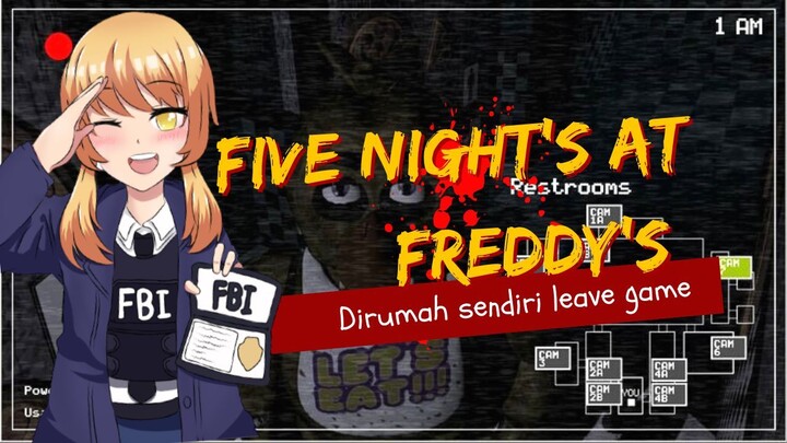 [VTuber ID/EN] Dirumah Sendiri Berujung Leave Game [Five Night's At Freddy's]
