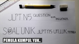 JLPT N5 QUESTION FOR BEGINNERS | CARA JAWAB SOAL JLPT N5 UNTUK PEMULA