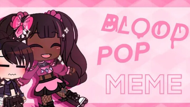 BLOODPOP MEMEI | Gachaclub