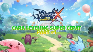 Cara Leveling Super Cepat Part #1 - Ragnarok X Next Generation