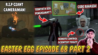 BAHAS TUNTAS SEMUA EASTER EGG RAHASIA & SOSOK MISTERIUS DI EPISODE 68 PART 2 SKIBIDI TOILET