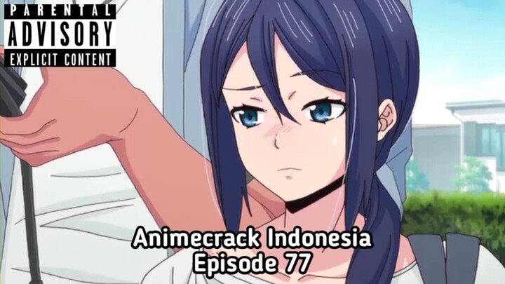 Animecrack Indonesia Episode 77 - Rambut legend berulah lagi