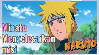 Minato Menyelesaikan misi