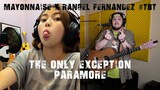 The Only Exception - Paramore | Mayonnaise x Rangel Fernandez #ECQTBT