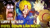 LUFFY GEAR 5 SẼ ĐẠI NÁO IMPEL DOWN ĐỂ CỨU SABO?! | LUFFY VƯỢT NGỤC IMPEL DOWN VỚI GEAR 5?