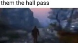 me teacher gives me hall pass