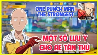 One Punch Man : The Strongest - Một Số Gợi Ý Cho AE Tân Thủ | Smile Gaming