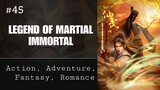 Legend of Martial Immortal Episode 45 [Subtitle Indonesia]
