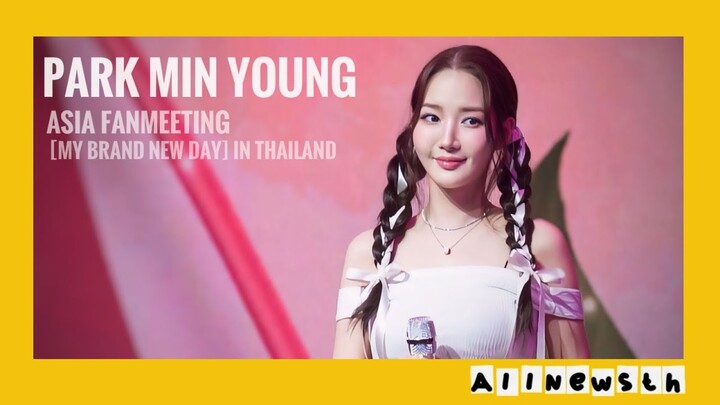 2024 PARK MIN YOUNG ASIA FANMEETING [MY Brand New DAY] in Thailand