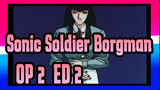 [Sonic Soldier Borgman] OP 2 & ED 2, Mengenang Masa Kecil