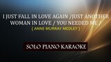 I JUST FALL IN LOVE AGAIN /JUST ANOTHER WOMAN IN LOVE / YOU NEEDED ME / ( ANNE MURRAY MEDLEY )