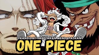 3 Kandidat Terkuat Yang Akan Mendapatkan One Piece !!!