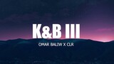 OMAR BALIW X CLR - K&B III (Lyric Video)