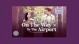 On the Way to the Airport E11 | English Subtitle | Romance, Melodrama | Korean Drama