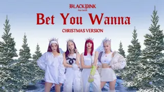 BLACKPINK - 'Bet You Wanna' feat. Cardi B (Christmas Version)