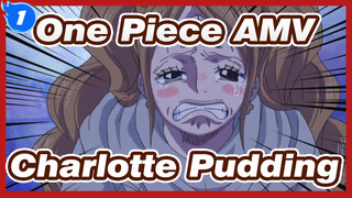 [One Piece AMV / Sedih] Charlotte Pudding: Itu Permintaan Terakhirku!_1