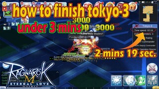 Tokyo - 3 Guide to Finish under 3 mins  | Ragnarok Mobile Eternal Love