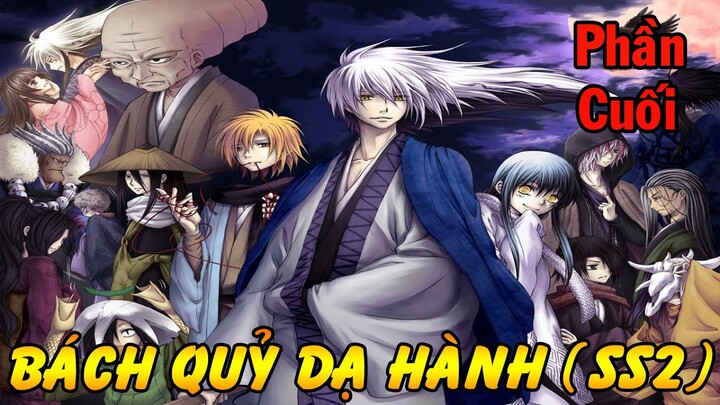 Trở Thành Quỷ Vương Bóng Đêm Khi Tiêu Diệt Yêu Hồ | Tóm Tắt Anime Bách Quỷ Dạ Hành SS2 - Phần Cuối