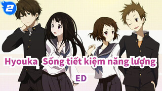 [Hyouka: Sống tiết kiệm năng lượng/HD] ED2 Bản đầy đủ_2