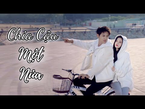 [FMV] Chia Cậu Một Nửa - Cúc Tịnh Y & Trịnh Nghiệp Thành (Hãy Yêu Nhau Dưới Ánh Trăng Tròn)