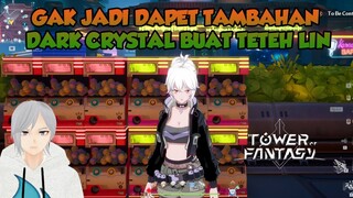 NIAT NYARI DARK CRYSTAL BUAT GACHA LIN MALAH DAPET INI TOWER OF FANTASY