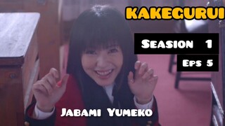 KAKEGURUI LIVE ACTION SEASION 1 EPS 5