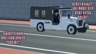 KEREN BANGET!! ADA MOBIL JEEP BARU UNTUK POLISI DI SAKURA SHCOOL SIMULATOR!! UPDATE TERBARU!!