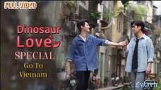 🇹🇭[BL]DINOSAUR LOVE SPECIAL;GO TO VIETNAM(engsub)2023