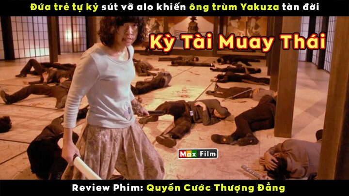 Sát thủ Kungfu luyện Muay Thái báo thù gia tộc - review phim Quyền Cước Thượng Đẳng