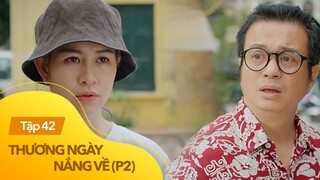 Thương ngày nắng về p2 tập 42 | Mộng Mơ quay trở về vì cậu vượng sau khi 'cưỡm' trăm triệu ra đi?