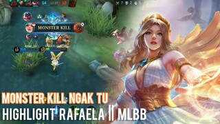 Monster kill ngak tu | Highlight Rafaela || MLBB