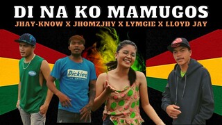 DI NA KO MAMUGOS (REGGAE) - JHAY-KNOW x JHOMZJHY x LYMGIE x LLOYD JAY | RVW | (CENTILLAS SIBLINGS)