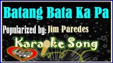 Batang Bata Ka Pa  Karaoke Version by Jim Paredes- Minus One -Karaoke Cover