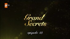 GRAND SECRETS EP03