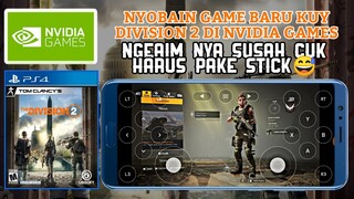 TES GAME BARU THE DIVISION 2 DI NVIDIA GAMES ANDROID