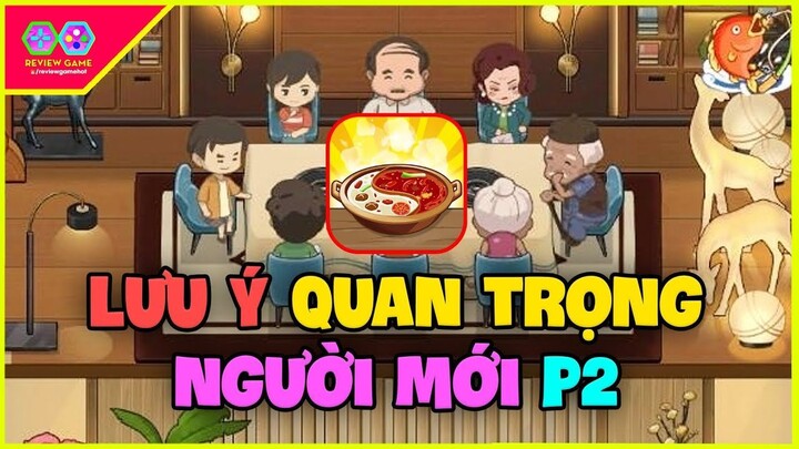 Tiệm Lẩu Đường Hạnh Phúc - Hướng Dẫn Chơi & Lưu Ý Quan Trọng Cho Người Mới Nhất Định Phải Xem P2