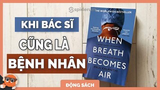 Cảm nhận sách: Khi hơi thở hoá thinh không | Spiderum Giải Trí | Huskywannafly | Động sách