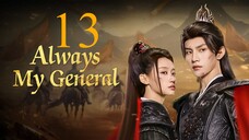 EP13 Always My General (2025)