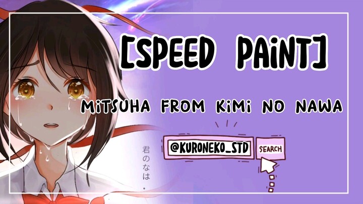 [SPEED PAINT] MITSUHA FROM KIMI NO NAWA