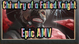 Chivalry of a Failed Knight
Epic AMV