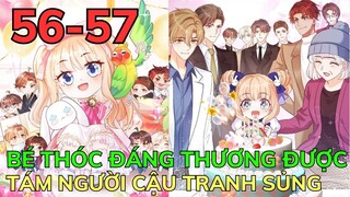 Phần 10 - BÉ THÓC ĐÁNG THƯƠNG ĐƯỢC TÁM NGƯỜI CẬU TRANH SỦNG - Chap 56-57 | Bảo Ngọc Suri